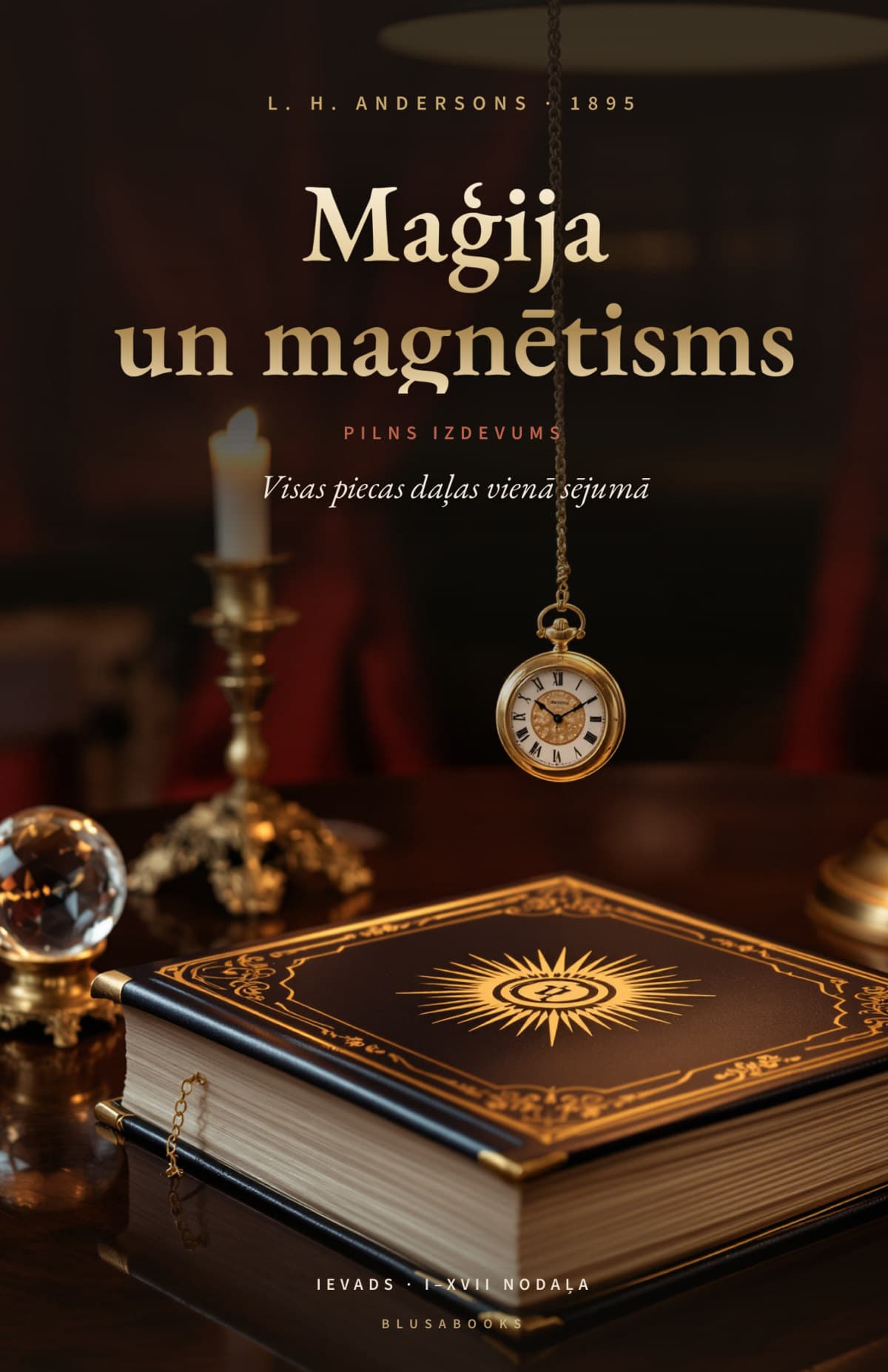 Maģija un magnētisms — pilns izdevums — cover